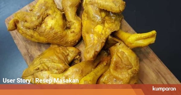 Resep Ayam Ungkep Gurih dan Enak - kumparan.com